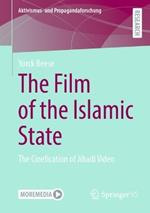 The Film of the Islamic State: The Cinefication of Jihadi Video