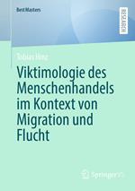 Viktimologie des Menschenhandels im Kontext von Migration und Flucht