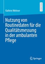 Nutzung von Routinedaten für die Qualitätsmessung in der ambulanten Pflege