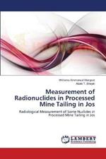 Measurement of Radionuclides in Processed Mine Tailing in Jos