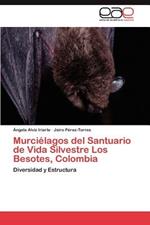 Murcielagos del Santuario de Vida Silvestre Los Besotes, Colombia