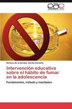 Intervencion Educativa Sobre El Habito de Fumar En La Adolescencia