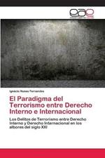 El Paradigma del Terrorismo entre Derecho Interno e Internacional