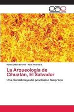 La Arqueologia de Cihuatan, El Salvador