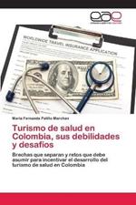 Turismo de salud en Colombia, sus debilidades y desafios