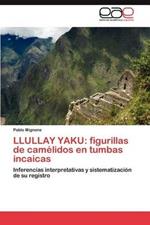 Llullay Yaku: Figurillas de Camelidos En Tumbas Incaicas