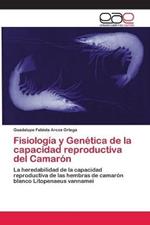 Fisiologia y Genetica de la capacidad reproductiva del Camaron