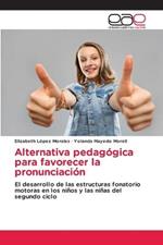 Alternativa pedagogica para favorecer la pronunciacion