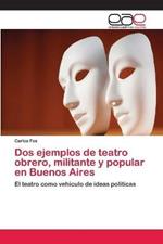 Dos ejemplos de teatro obrero, militante y popular en Buenos Aires