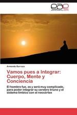 Vamos Pues a Integrar: Cuerpo, Mente y Conciencia