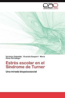Estres Escolar En El Sindrome de Turner - Ver Nica Zabaletta,Graciela Gasparri,Maria Elena Gorostegui - cover