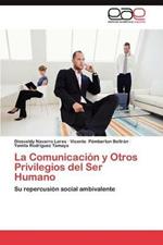 La Comunicacion y Otros Privilegios del Ser Humano