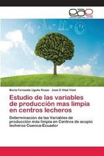 Estudio de las variables de produccion mas limpia en centros lecheros