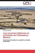 Los Recursos Hidricos En El Estado de Chihuahua -Mexico