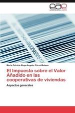 El Impuesto Sobre El Valor Anadido En Las Cooperativas de Viviendas