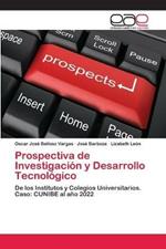 Prospectiva de Investigacion y Desarrollo Tecnologico