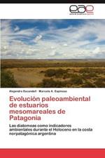 Evolucion Paleoambiental de Estuarios Mesomareales de Patagonia