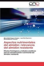 Aspectos Nutrimentales del Almidon: Relevancia del Almidon Resistente