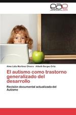 El Autismo Como Trastorno Generalizado del Desarrollo