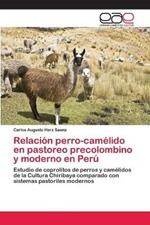 Relacion perro-camelido en pastoreo precolombino y moderno en Peru