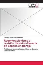 Regeneracionismo y revision historico-literaria de Espana en Baroja