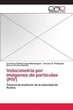 Velocimetria por imagenes de particulas (PIV)