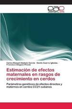 Estimacion de efectos maternales en rasgos de crecimiento en cerdos