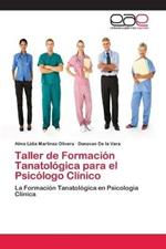 Taller de Formacion Tanatologica para el Psicologo Clinico