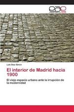 El interior de Madrid hacia 1900