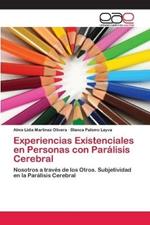 Experiencias Existenciales en Personas con Paralisis Cerebral