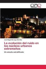 La evolucion del ruido en los nucleos urbanos extremenos