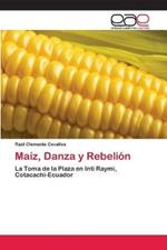 Maiz, Danza y Rebelion