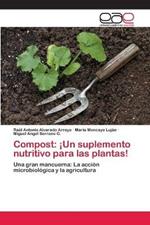 Compost: !Un suplemento nutritivo para las plantas!