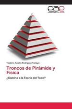 Troncos de Piramide y Fisica