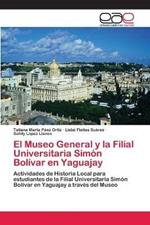 El Museo General y la Filial Universitaria Simon Bolivar en Yaguajay