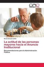 La actitud de las personas mayores hacia el Anuncio Institucional