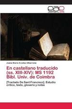 En castellano traducido (ss. XIII-XIV): MS 1192 Bibl. Univ. de Coimbra