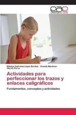 Actividades para perfeccionar los trazos y enlaces caligraficos