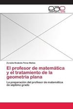 El profesor de matematica y el tratamiento de la geometria plana