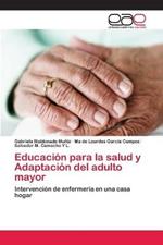 Educacion para la salud y Adaptacion del adulto mayor