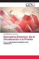 Geometria Dinamica: De la Visualizacion a la Prueba