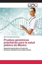 Pruebas genomicas prioritarias para la salud publica de Mexico