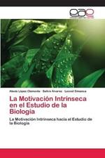 La Motivacion Intrinseca en el Estudio de la Biologia