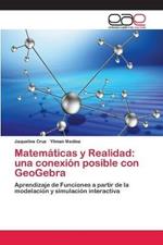 Matematicas y Realidad: una conexion posible con GeoGebra