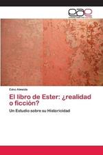 El libro de Ester: ?realidad o ficcion?