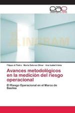 Avances metodologicos en la medicion del riesgo operacional