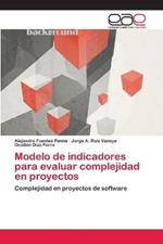 Modelo de indicadores para evaluar complejidad en proyectos