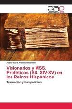 Visionarios y MSS. Profeticos (SS. XIV-XV) en los Reinos Hispanicos