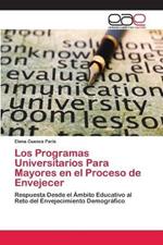 Los Programas Universitarios Para Mayores en el Proceso de Envejecer