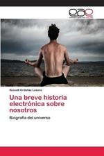 Una breve historia electronica sobre nosotros